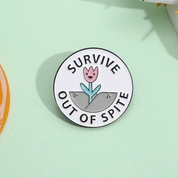 3/$25 “Survive out of Spite” Acrylic Pin - Picture 3 of 6